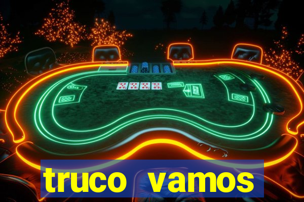 truco vamos torneios online